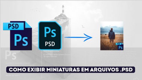 Leia mais sobre o artigo Como Exibir Miniaturas de Arquivos .PSD .AI .PDF . EPS