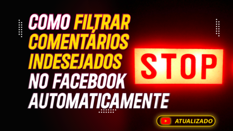Leia mais sobre o artigo Como Filtrar Comentários Indesejados no Facebook Automaticamente (Em Menos de 1 minuto)