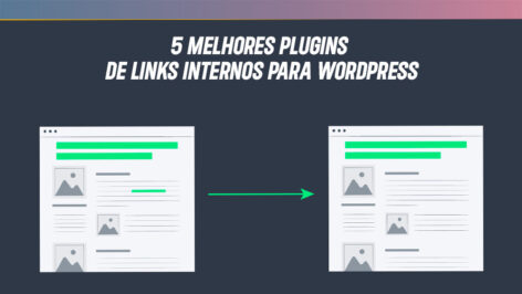 Leia mais sobre o artigo 5 melhores plugins de links internos para WordPress