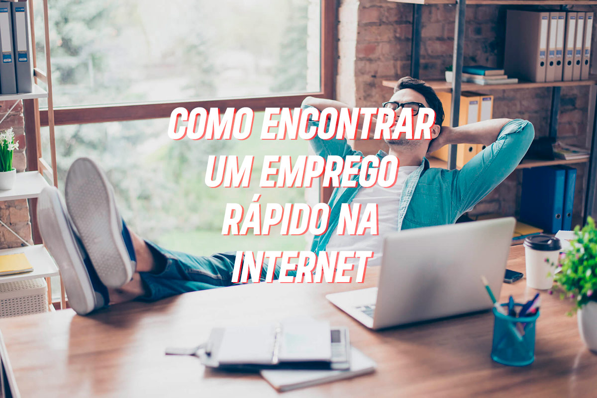 Leia mais sobre o artigo Como encontrar um emprego rápido na Internet