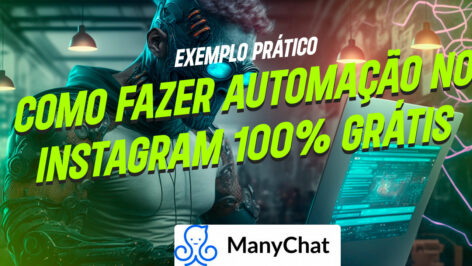 Leia mais sobre o artigo ManyChat: Como fazer Automação no Instagram 100% Grátis
