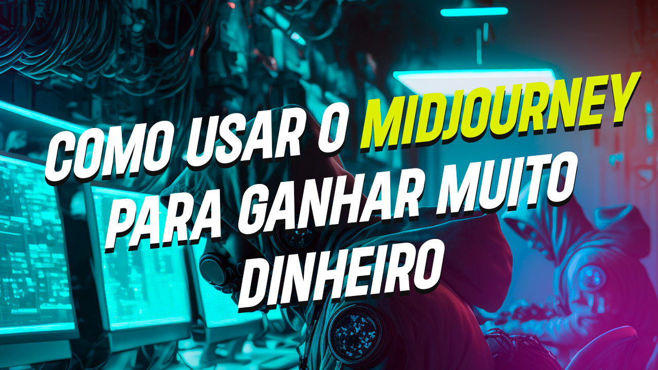 No momento, você está visualizando Como usar o MidJourney para Ganhar Muito Dinheiro – Uso Profissional Avançado