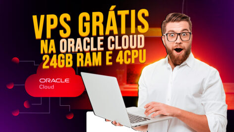 Leia mais sobre o artigo Criação de VPS Grátis na Oracle Cloud – 24GB RAM e 4CPU – Atualizado 2023