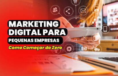 Leia mais sobre o artigo Marketing Digital para Pequenas Empresas: Como Começar do Zero